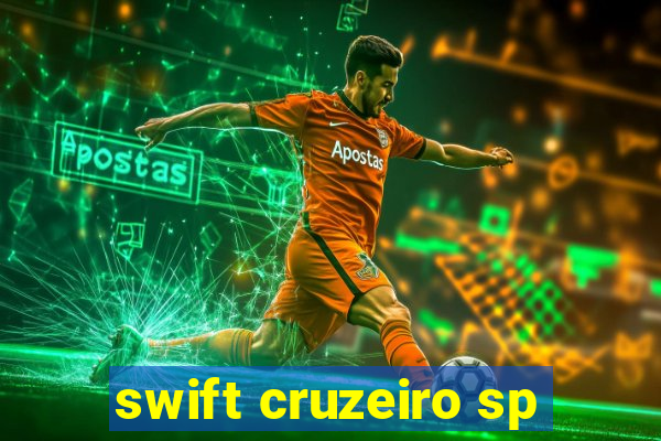 swift cruzeiro sp